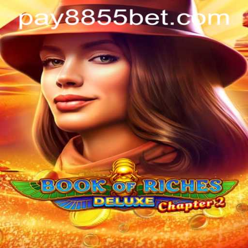 Discovering Book of Riches Deluxe Chapter 2 and Navigating 8855bet PH Login